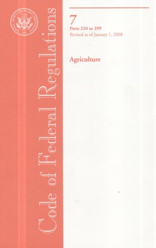 Book Code Of Federal Regulations, Title 7, Agriculture, Pt. 210-299, Revised As Of January 1, 2008 free