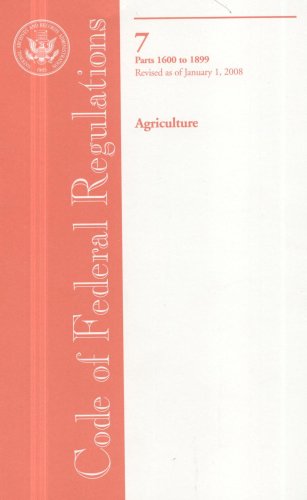 Book Code Of Federal Regulations, Title 7, Agriculture, Pt. 1600-1899, Revised As Of January 1, 2008 free