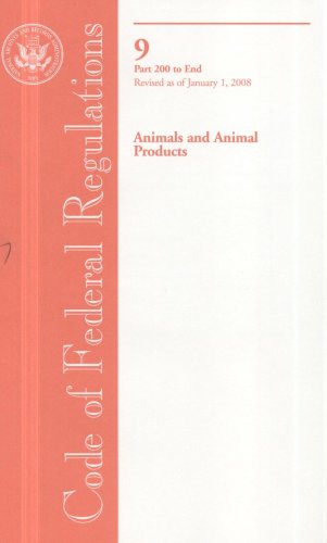Book Code of Federal Regulations, Title 9, Animals and Animal Products, Pt. 200-End, Revised as of January 1, 2008 free