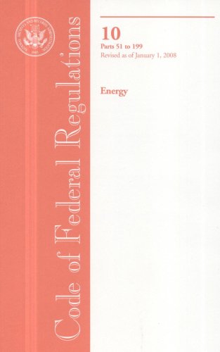 Book Code Of Federal Regulations, Title 10, Energy, Pt. 51-199, Revised As Of January 1, 2008 free