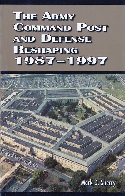 Book The Army Command Post and Defense Reshaping 1987-1997 free