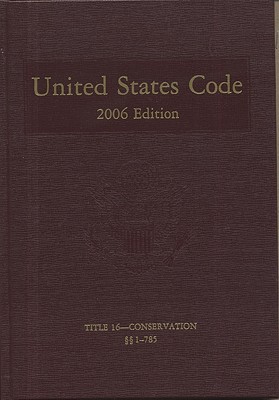 Book United States Code, 2006, V. 9, Title 16, Conservation, Sections 1-785 free