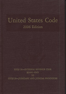 Book United States Code, 2006, V. 18, Title 26, Internal Revenue Code, Section 6001 To End, To Title 28, Judiciary And Judicial Procedure free