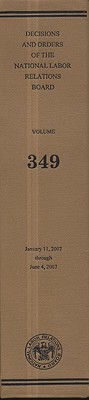 Book Decisions And Orders Of The National Labor Relations Board, V. 349, January 11, 2007, Through June 4, 2007 free