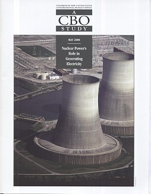 Book Nuclear Power's Role In Generating Electricity: A CBO Study free
