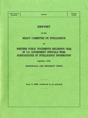 Book Report on Whether Public Statements Regarding Iraq by U.S. Government Officials Were Substantiated By Intelligence, June 5, 2008 free