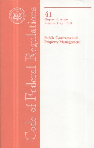 Book Code Of Federal Regulations, Title 41, Public Contracts And Property Management, Chapter 102-200, Revised As Of July 1, 2008 free