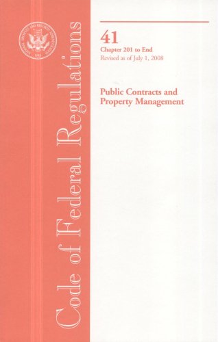 Book Code of Federal Regulations, Title 41, Public Contracts and Property Management, Chapter 201-End, Revised as of July 1, 2008 free