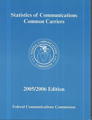 Book Statistics Of Communications Common Carriers, 2005-2006 free