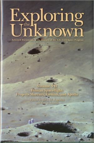 Book Exploring the Unknown: Selected Documents in the History of the U.S. Civil Space Program, Volume VII: Human Spaceflight, Projects Mercury, Gemini, and Apollo (Nasa History) free