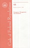 Book Code Of Federal Regulations, Title 44, Emergency Management And Assistance, Revised As Of October 1, 2008 free