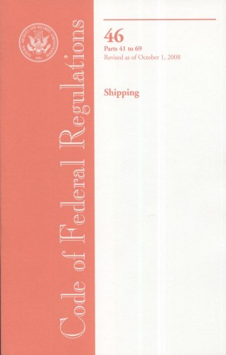 Book Code Of Federal Regulations, Title 46, Shipping, Pt. 41-69, Revised As Of October 1, 2008 free