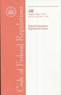 Book Code Of Federal Regulations, Title 48, Federal Acquisition Regulations System, Chapter 1 (pt. 1-51), Revised As Of October 1, 2008 free