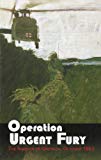 Book Operation Urgent Fury: The Invasion of Grenada, October 1983 (Center of Military History Publication) free