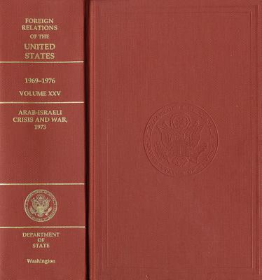 Book Foreign Relations of the United States, 1969-1976, Volume XXV, Arab-Israeli Crisis and War, 1973 (Volume 25) free