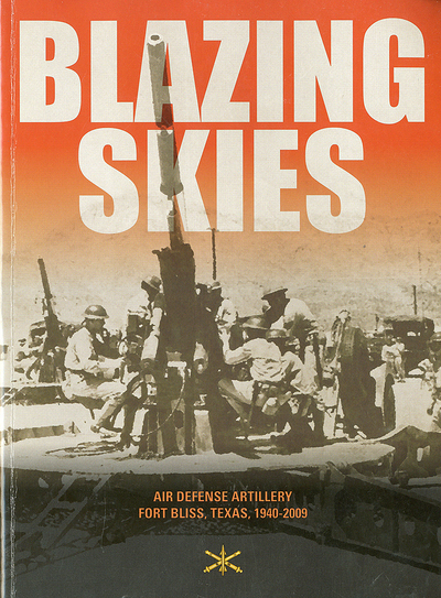 Book Blazing Skies: Air Defense Artillery on Fort Bliss, Texas, 1940-2009 free