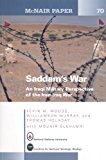 Book Saddam's War: An Iraqi Military Perspective of the Iran-Iraq War: An Iraqi Mililtary Perspective of the Iran-Iraq War (McNair Papers) free