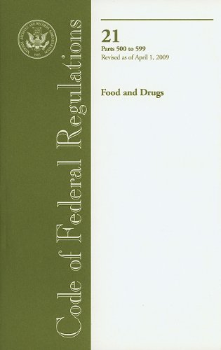 Book Code Of Federal Regulations, Title 21, Food And Drugs, Pt. 500-599, Revised As Of April 1, 2009 free