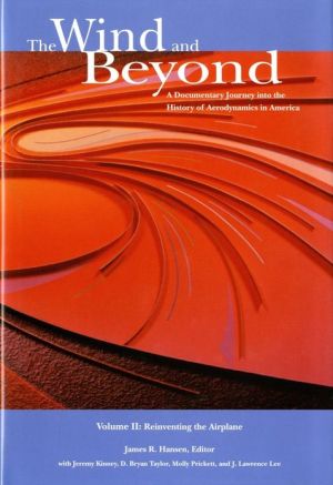 Book The Wind and Beyond: A Documentary Journey into the History of Aerodynamics in America, Vol. 2: Reinventing the Airplane (NASA History: Sp 2007-4409) free