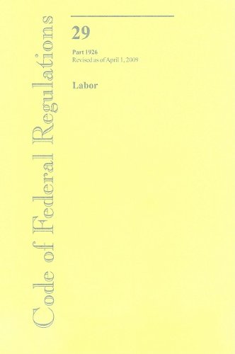 Book Code Of Federal Regulations, Title 29, Labor, Pt. 1926, Revised As Of July 1, 2009 free