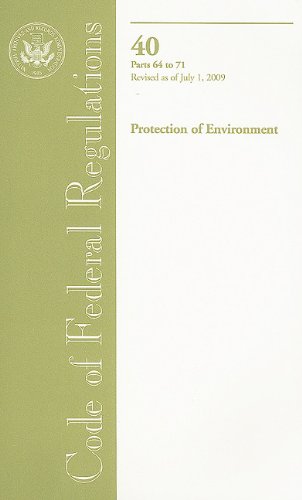 Book Code Of Federal Regulations, Title 40, Protection Of Environment, Pt. 64-71, Revised As Of July 1, 2009 free