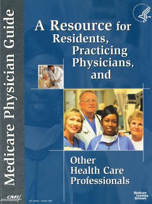 Book Medicare Physician Guide: A Resource For Residents, Practicing Physicians, And Other Health Care Professionals (medicare Physician Guide: A Resource ... And Other Health Care Professionals (2009)) free