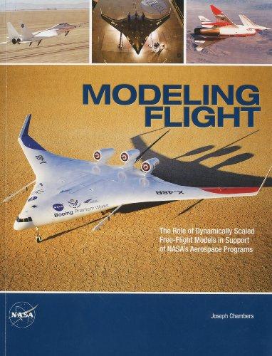 Book Modeling Flight: The Role of Dynamically Scaled Free-Flight Models in Support of NASA's Aerospace Programs free
