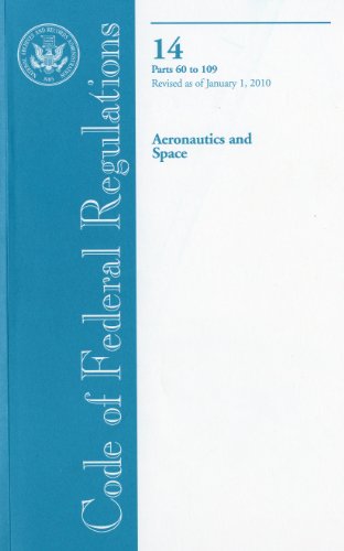 Book Code Of Federal Regulations, Title 14, Aeronautics And Space, Pt. 60-109, Revised As Of January 1, 2010 free