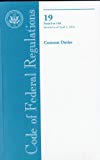 Book Code Of Federal Regulations, Title 19, Customs Duties, Pt. 0-140, Revised As Of April 1, 2010 free