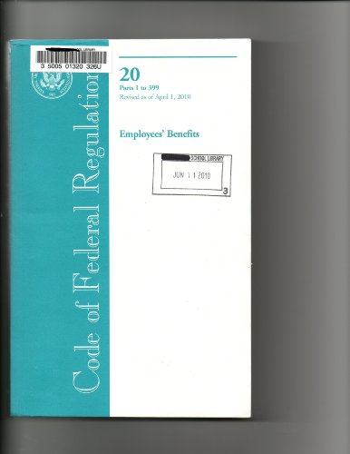 Book Code Of Federal Regulations, Title 20, Employees' Benefits, Pt. 1-399, Revised As Of April 1, 2010 free