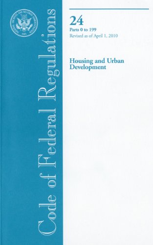 Book Code Of Federal Regulations, Title 24, Housing And Urban Development, Pt. 0-199, Revised As Of April 1, 2010 free