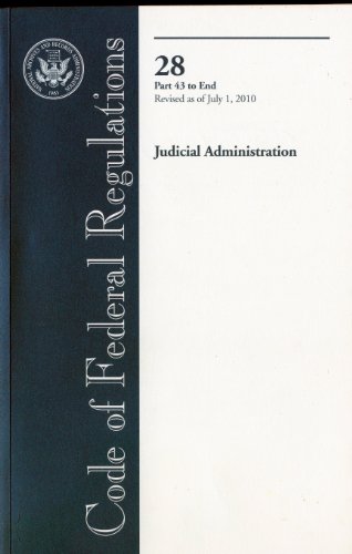 Book Code Of Federal Regulations, Title 28, Judicial Administration, Pt. 43-end, Revised As Of July 1, 2010 free