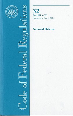 Book Code Of Federal Regulations, Title 32, National Defense, Pt. 191-399, Revised As Of July 1, 2010 free