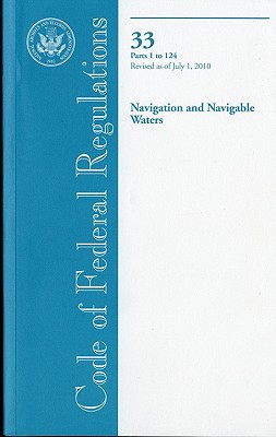 Book Code Of Federal Regulations, Title 33, Navigation And Navigable Waters, Pt. 1-124, Revised As Of July 1, 2010 free