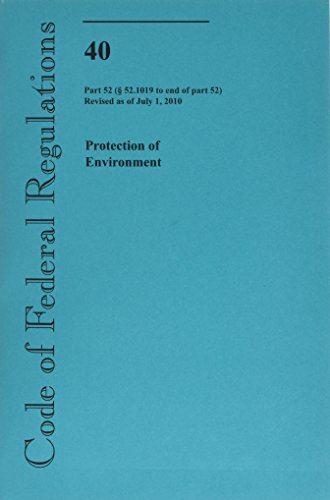 Book Code Of Federal Regulations, Title 40, Protection Of Environment, Pt. 52 (sec. 52.1018-end Of Pt. 52), Revised As Of July 1, 2010 free