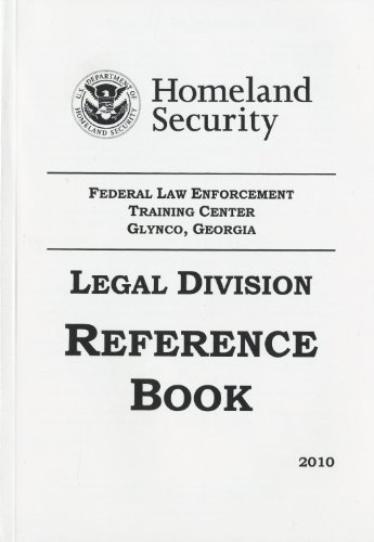 Book Homeland Security FLETC Legal Division Reference Book 2010 free