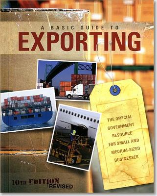 Book Basic Guide to Exporting: The Official Government Resource for Small and Medium-Sized Businesses free