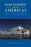 Book Partnership for the Americas: Western Hemisphere Strategy and U.S. Southern Command: Western Hemisphere Strategy & U.S. Southern Command free