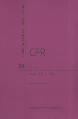Book Code of Federal Regulations, Title 29, Labor, Pt. 1911-1925, Revised as of July 1, 2011 free