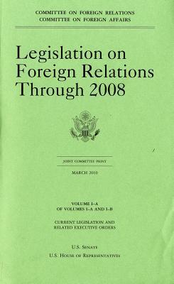 Book Legislation On Foreign Relations Through 2008, V. 1-a, March 2010 free