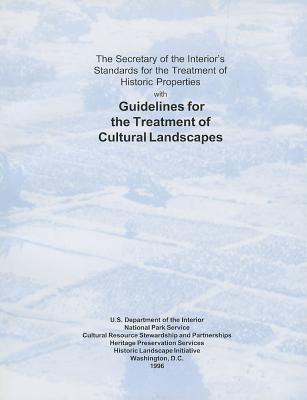 Book The Secretary Of The Interior's Standards For The Treatment Of Historic Properties With Guidelines For The Treatment Of Cultural Landscapes free
