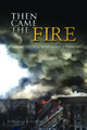 Book Then Came The Fire: Personal Accounts From the Pentagon, 11 September 2001 free
