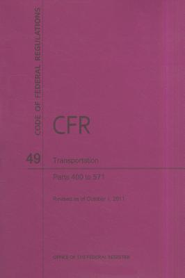 Book Code Of Federal Regulations, Title 49, Transportation, Pt. 400-571, Revised As Of October 1, 2011 free