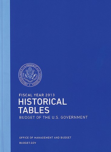 Book Fiscal Year 2013 Historical Tables: Budget of the U.S. Government (Budget of the United States Government: Historical Tables) free