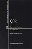 Book Code Of Federal Regulations, Title 16, Commercial Practices, Pt. 0-999, Revised As Of January 1, 2012 free