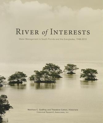 Book River of Interests: Water Management in South Florida and the Everglades, 1948-2010 free