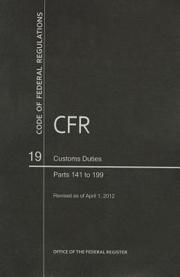 Book Code of Federal Regulations, Title 19, Customs Duties, PT. 141-199, Revised as of April 1, 2012 free
