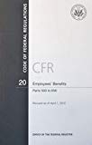 Book Code of Federal Regulations, Title 20, Employees' Benefits, PT. 500-656, Revised as of April 1, 2012 free