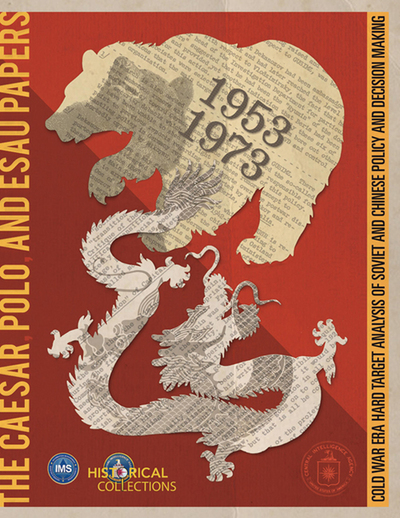 Book Caesar, Polo And Esau Papers: Cold War Era Hard Target Analysis Of Soviet And Chinese Policy And Decision Making, 1953-1973 free