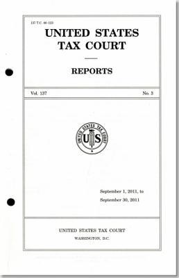 Book Reports of the United States Tax Court, Volume 137, July 1, 2011, to December 31, 2011 free